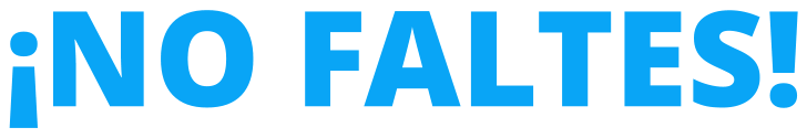 ¡NO FALTES!